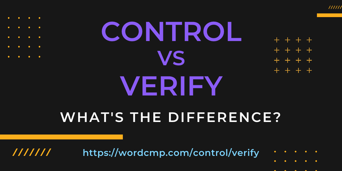 Difference between control and verify