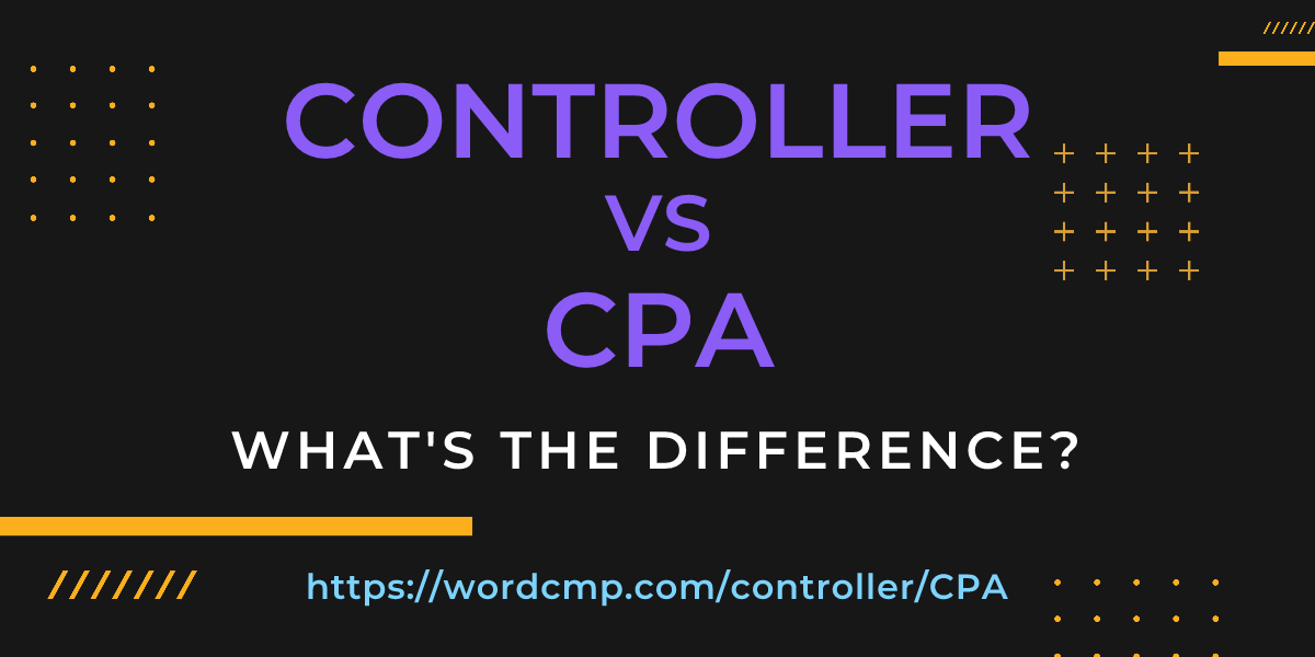 Difference between controller and CPA