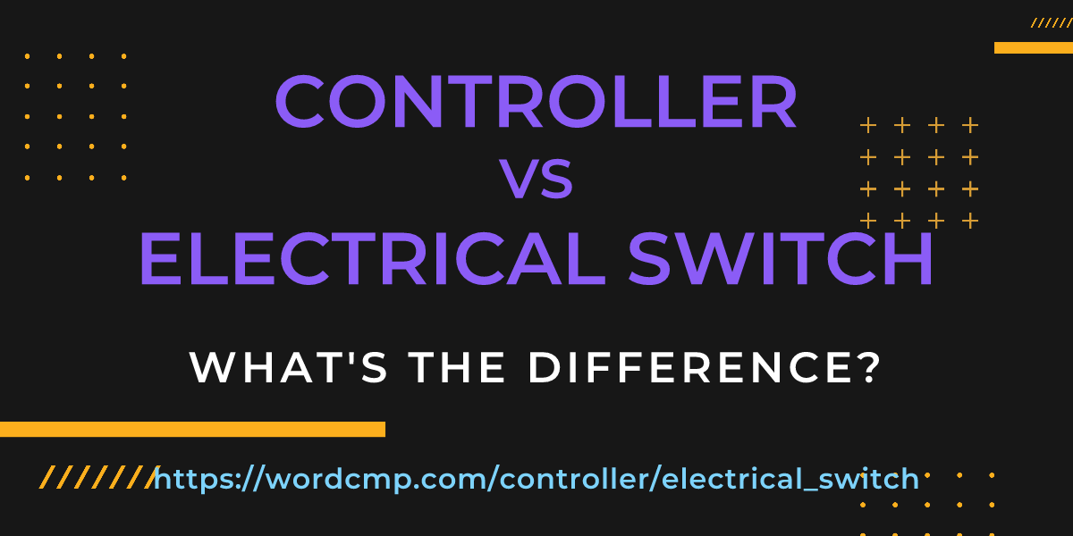 Difference between controller and electrical switch