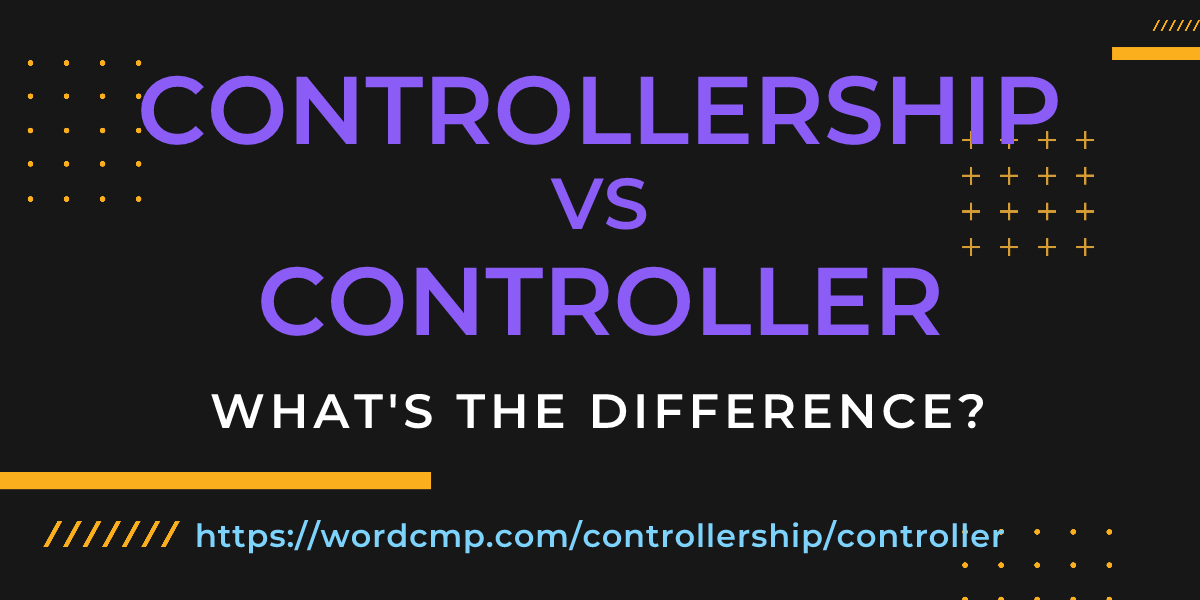 Difference between controllership and controller