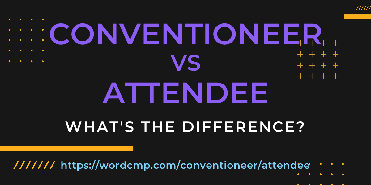 Difference between conventioneer and attendee