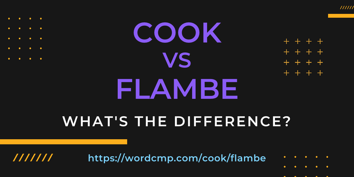 Difference between cook and flambe