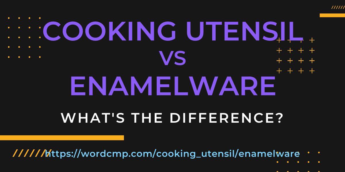 Difference between cooking utensil and enamelware