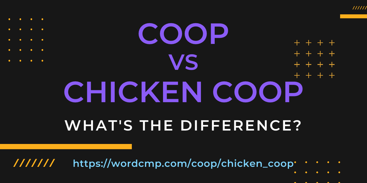 Difference between coop and chicken coop