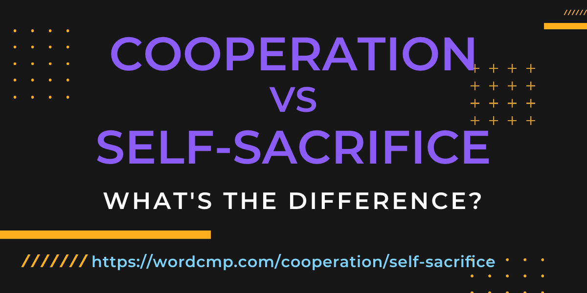 Difference between cooperation and self-sacrifice