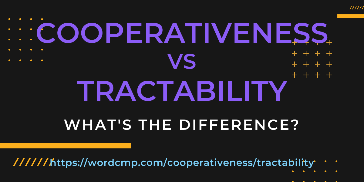 Difference between cooperativeness and tractability