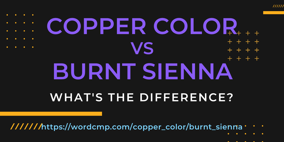 Difference between copper color and burnt sienna