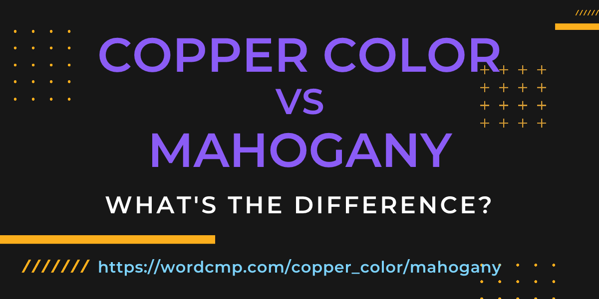 Difference between copper color and mahogany