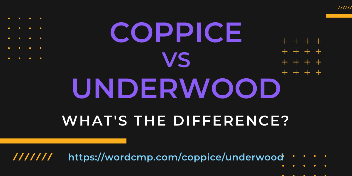 Difference between coppice and underwood