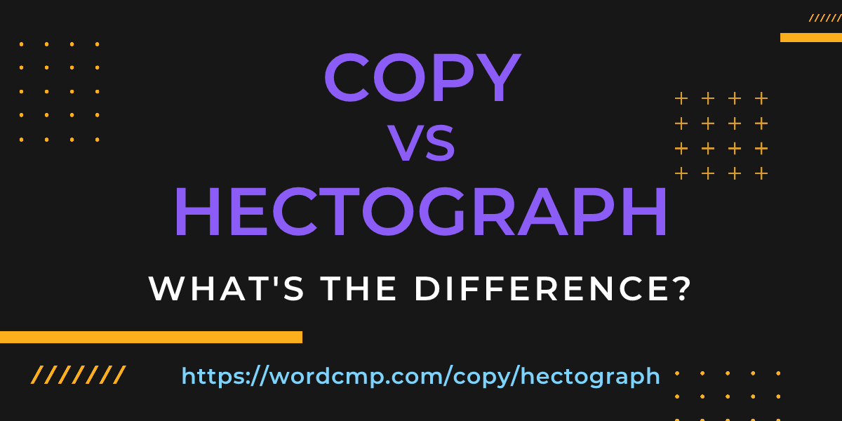Difference between copy and hectograph