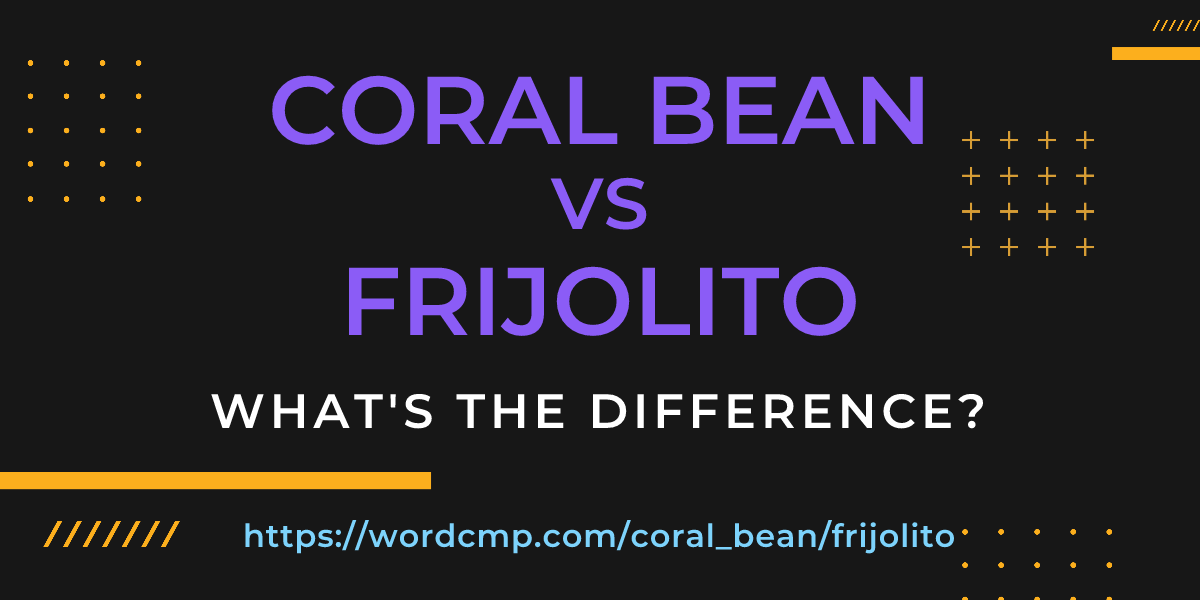 Difference between coral bean and frijolito