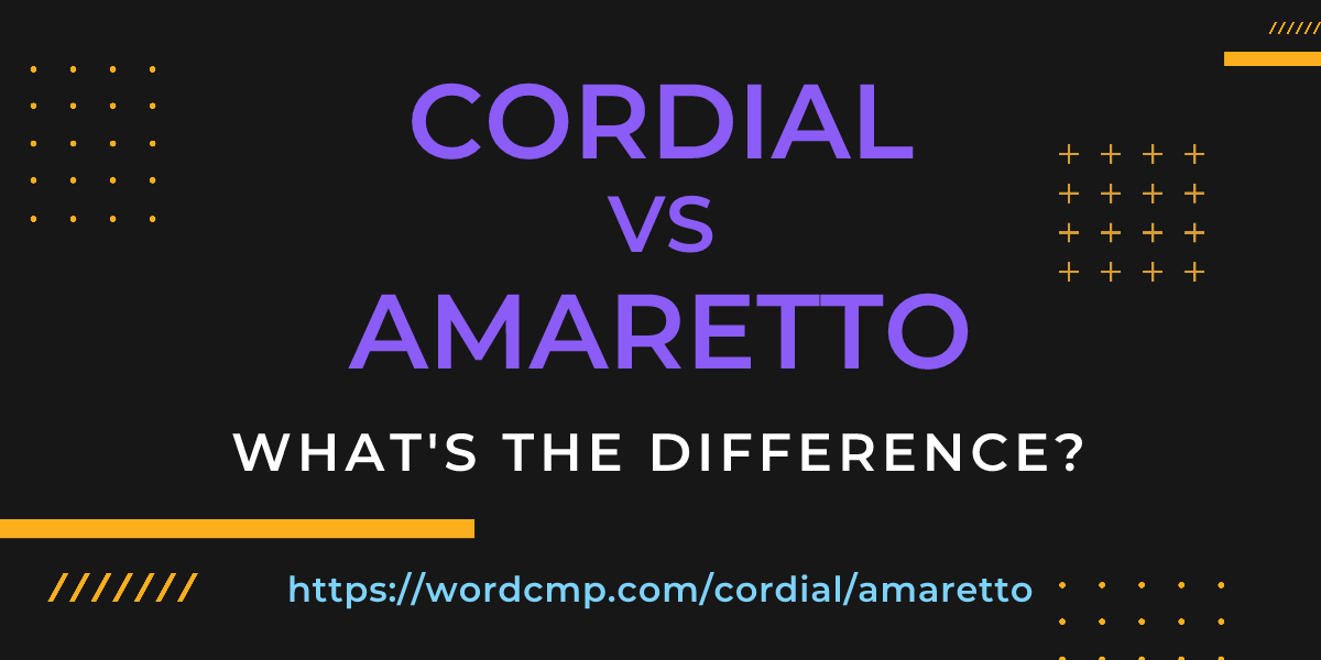 Difference between cordial and amaretto