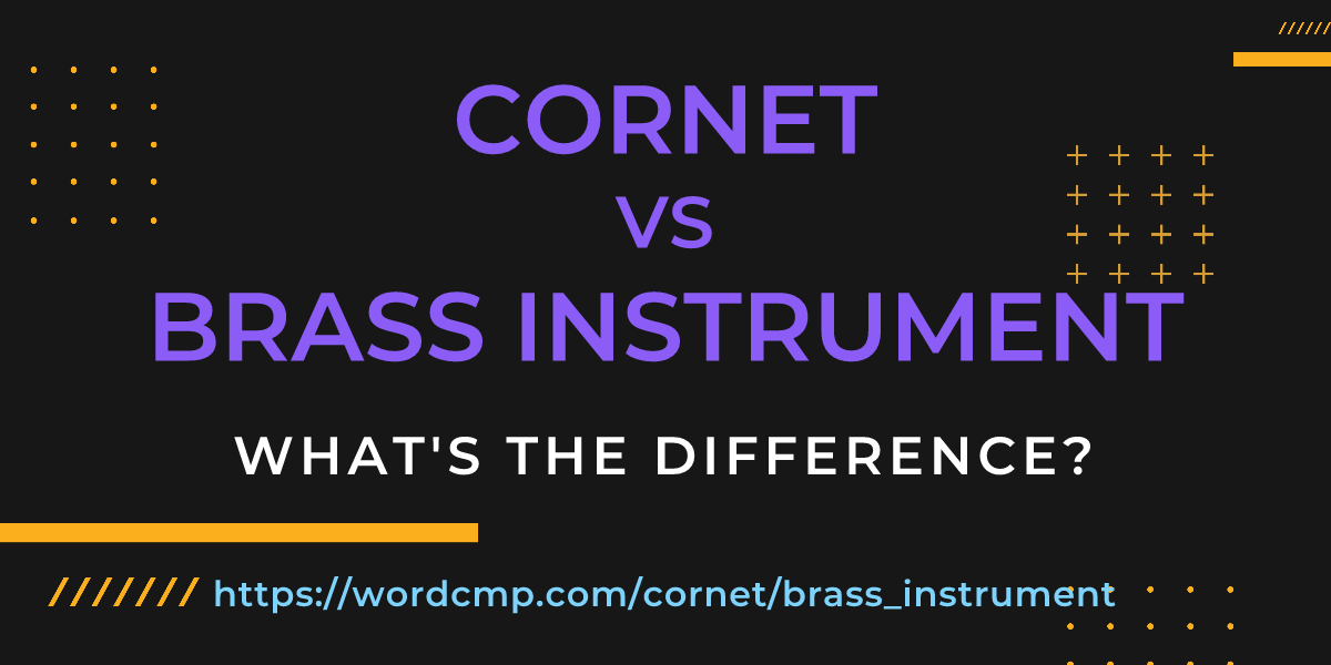 Difference between cornet and brass instrument