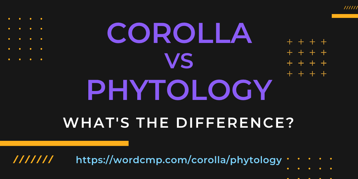 Difference between corolla and phytology