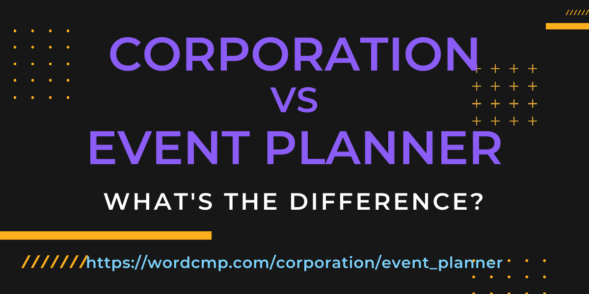 Difference between corporation and event planner