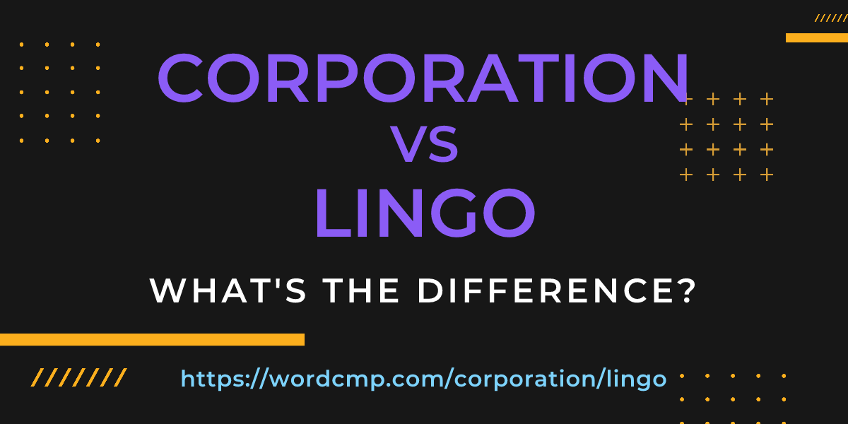 Difference between corporation and lingo