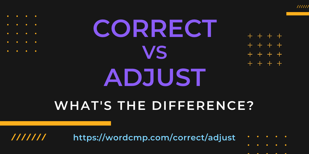Difference between correct and adjust