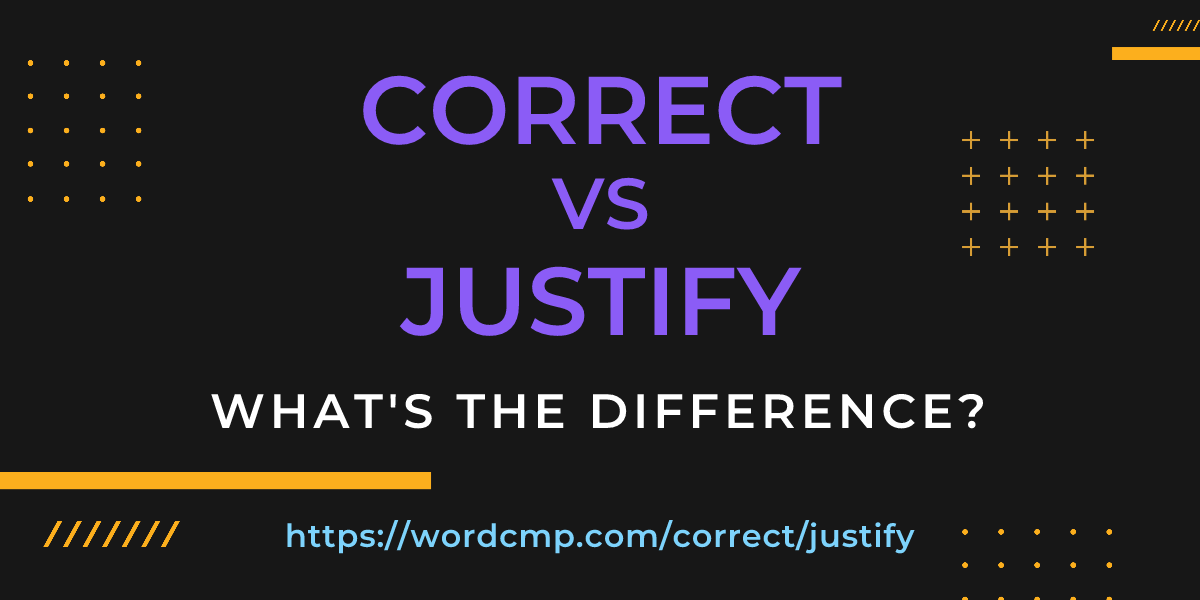 Difference between correct and justify