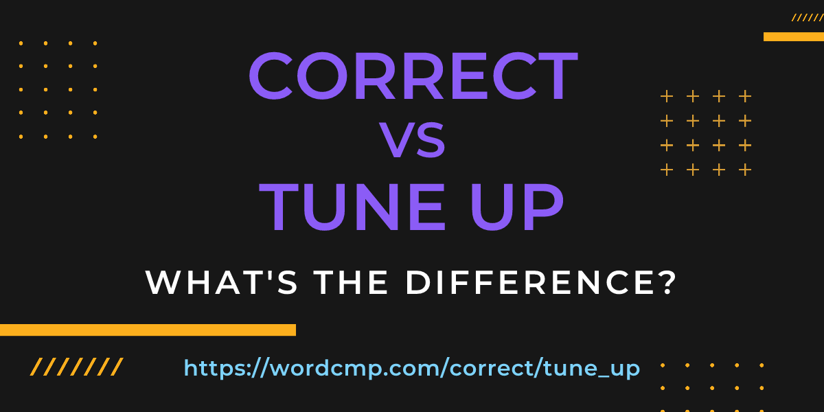 Difference between correct and tune up