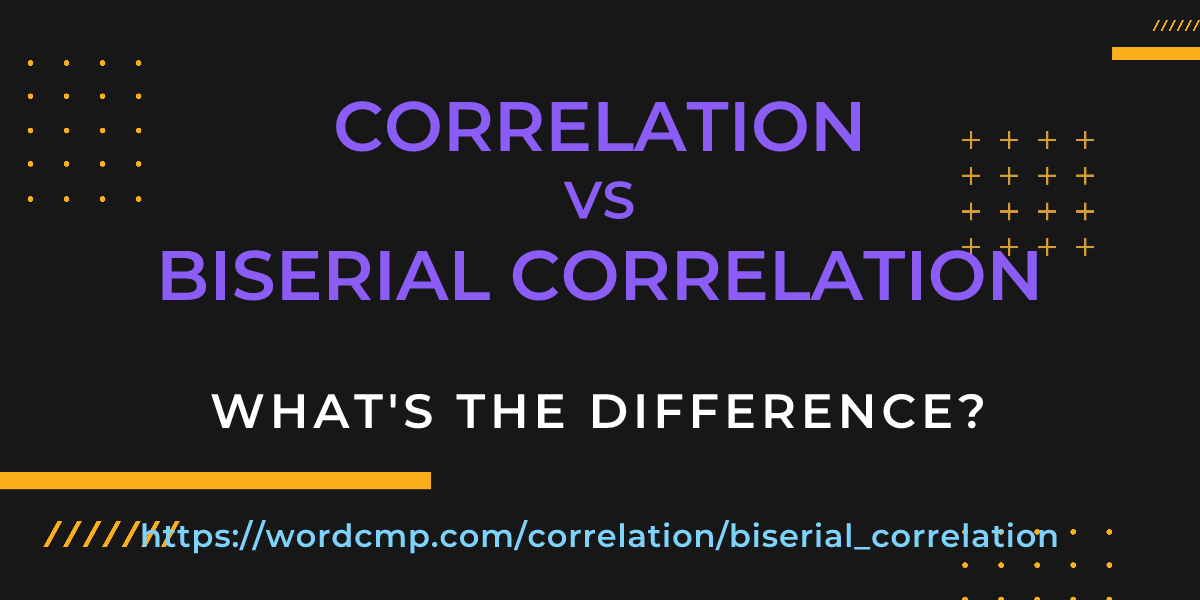 Difference between correlation and biserial correlation