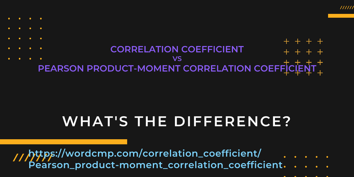 Difference between correlation coefficient and Pearson product-moment correlation coefficient
