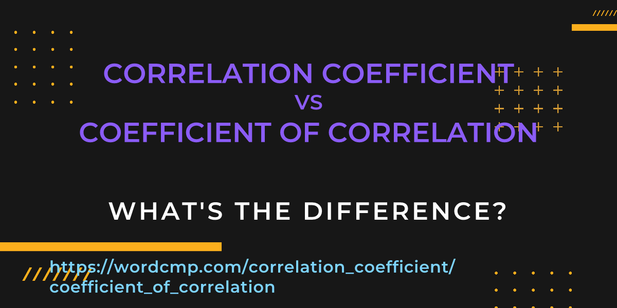 Difference between correlation coefficient and coefficient of correlation