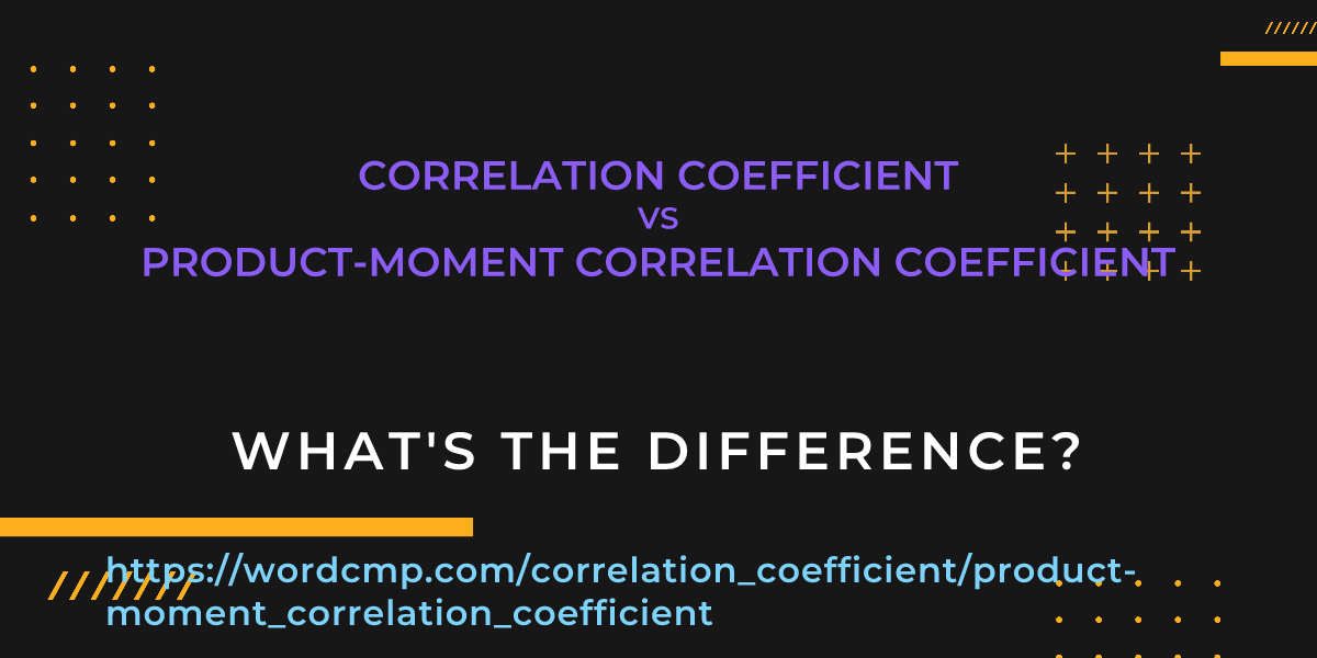 Difference between correlation coefficient and product-moment correlation coefficient
