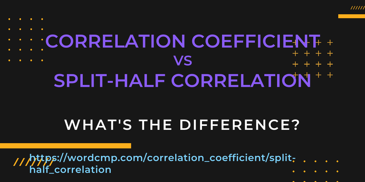 Difference between correlation coefficient and split-half correlation