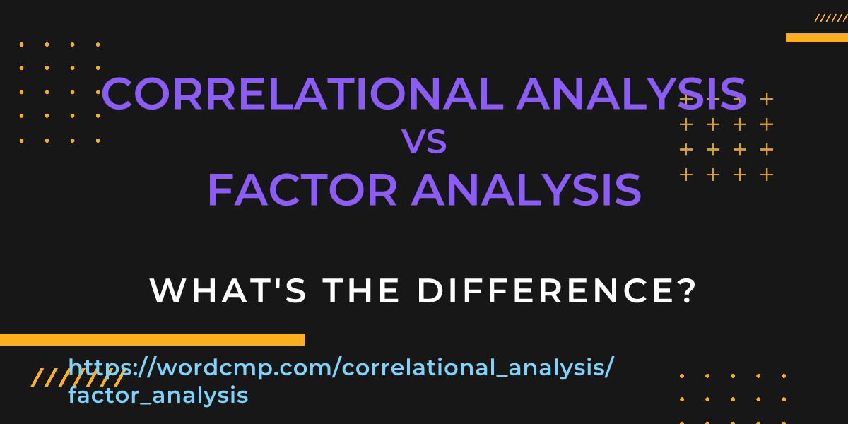 Difference between correlational analysis and factor analysis