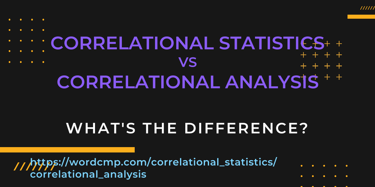 Difference between correlational statistics and correlational analysis