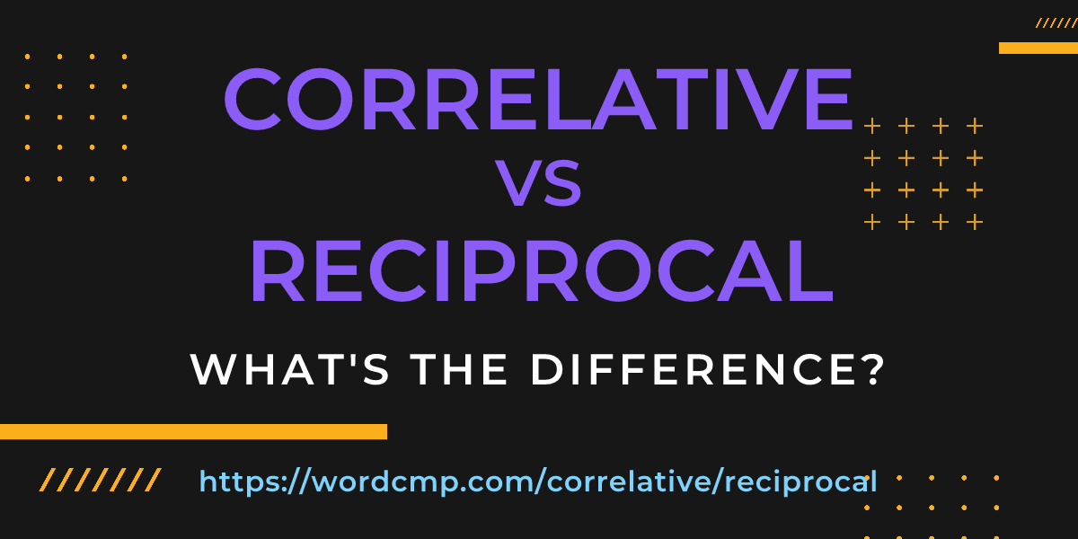Difference between correlative and reciprocal