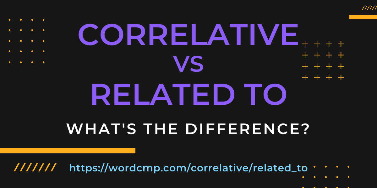 Difference between correlative and related to