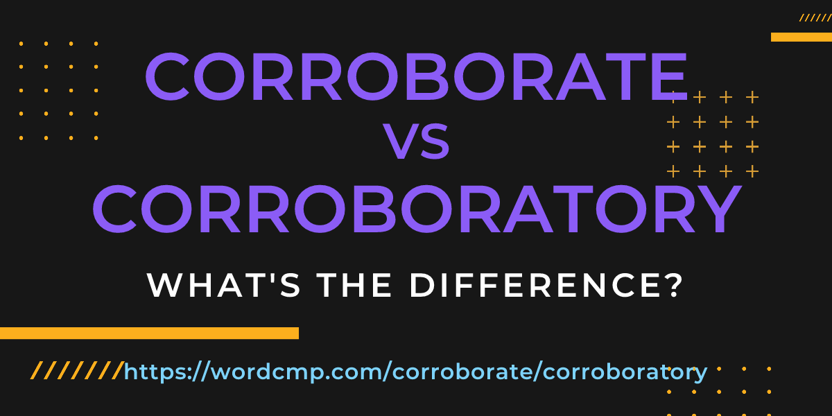 Difference between corroborate and corroboratory