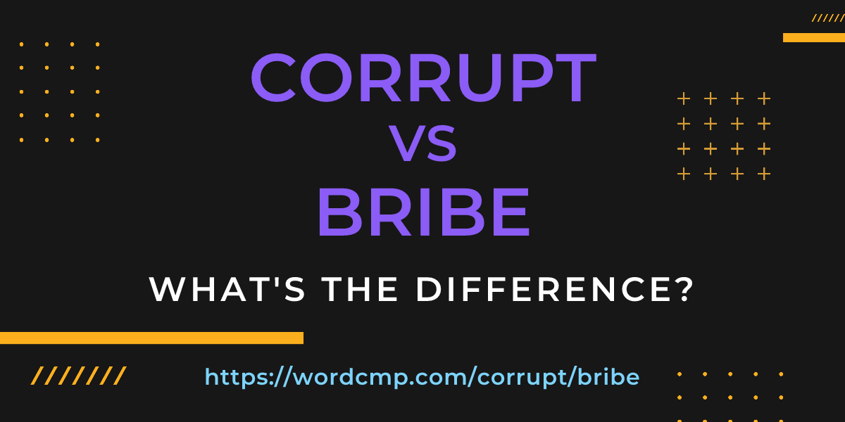 Difference between corrupt and bribe
