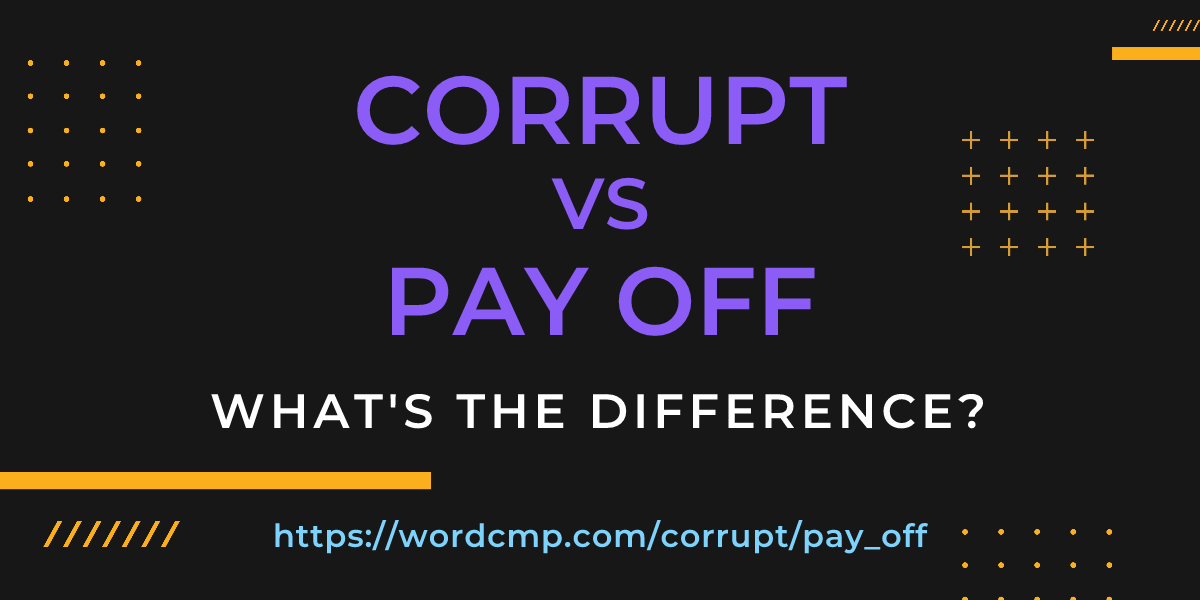 Difference between corrupt and pay off
