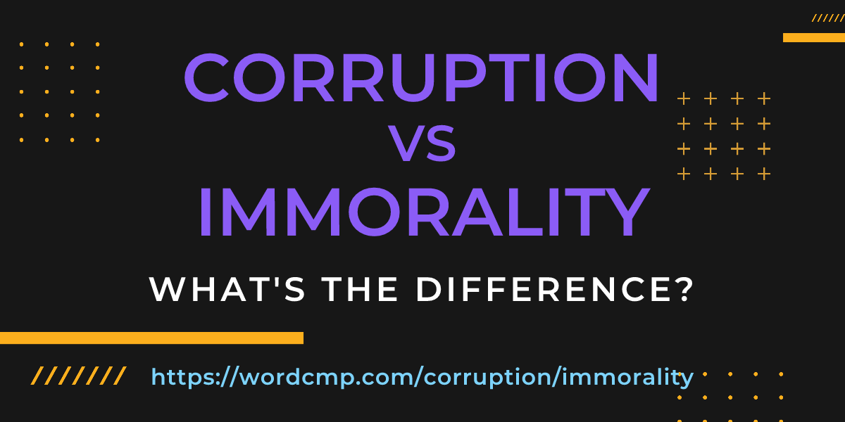 Difference between corruption and immorality
