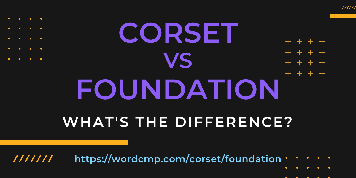 Difference between corset and foundation