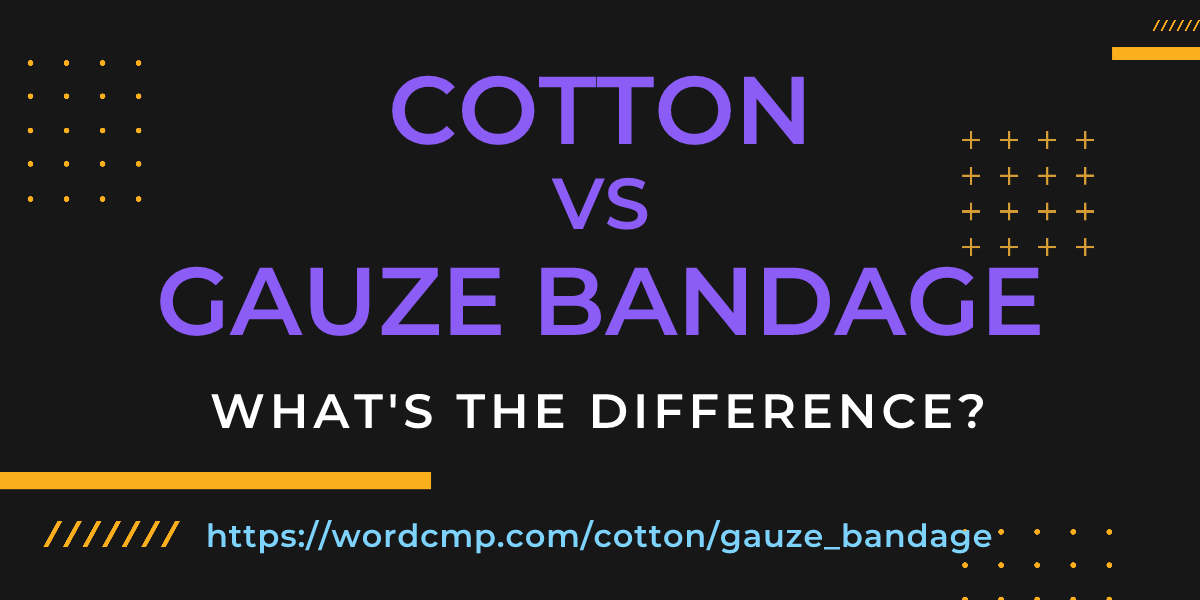 Difference between cotton and gauze bandage
