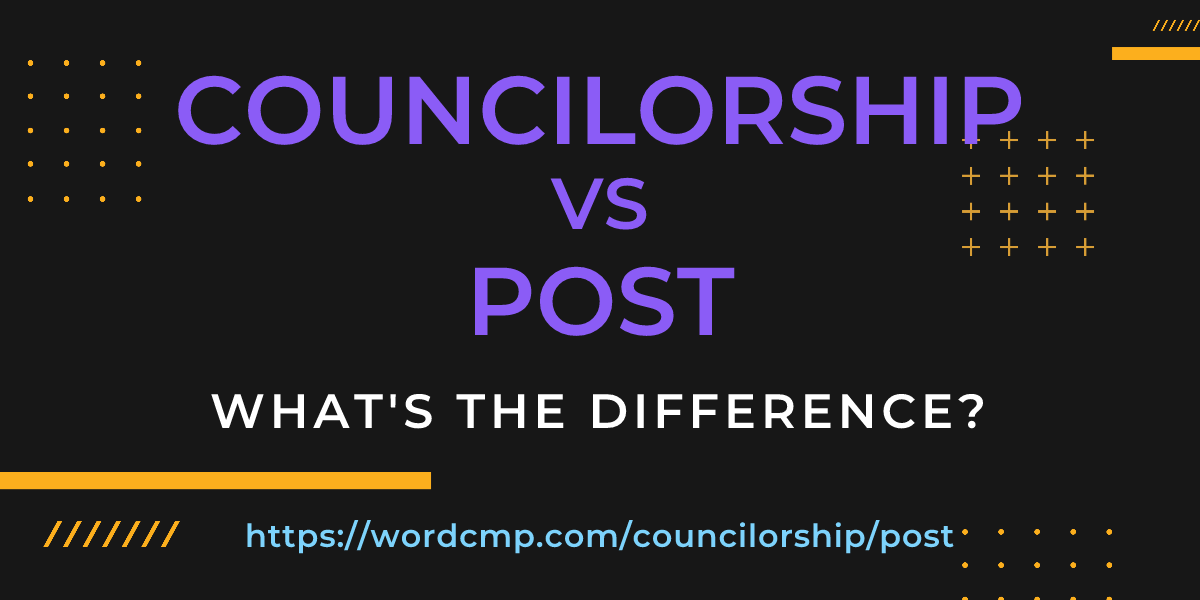 Difference between councilorship and post