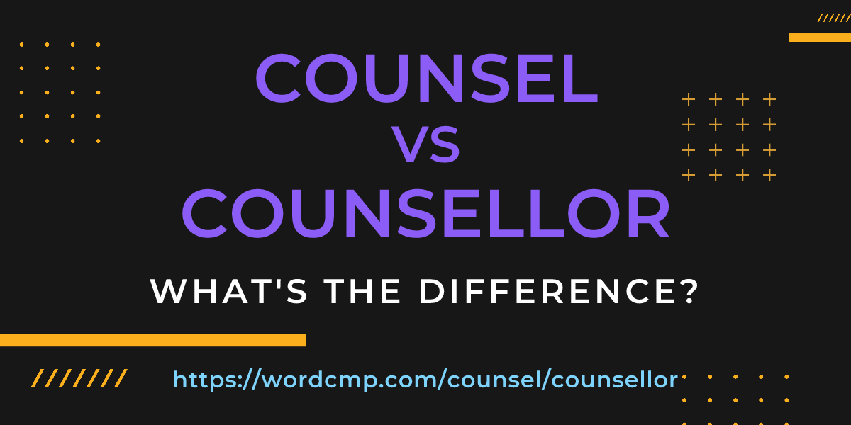 Difference between counsel and counsellor