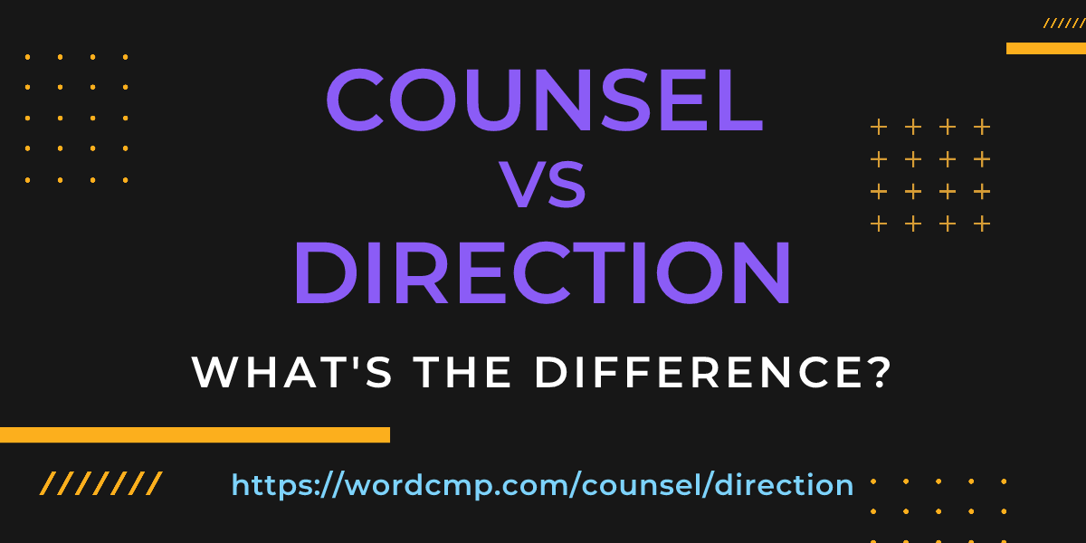Difference between counsel and direction
