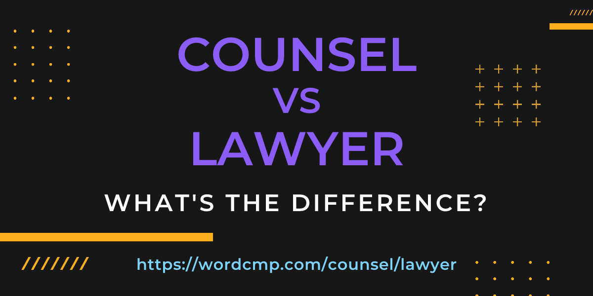 Difference between counsel and lawyer