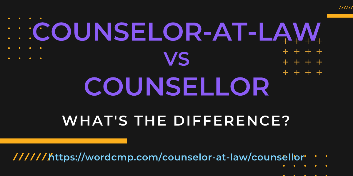 Difference between counselor-at-law and counsellor
