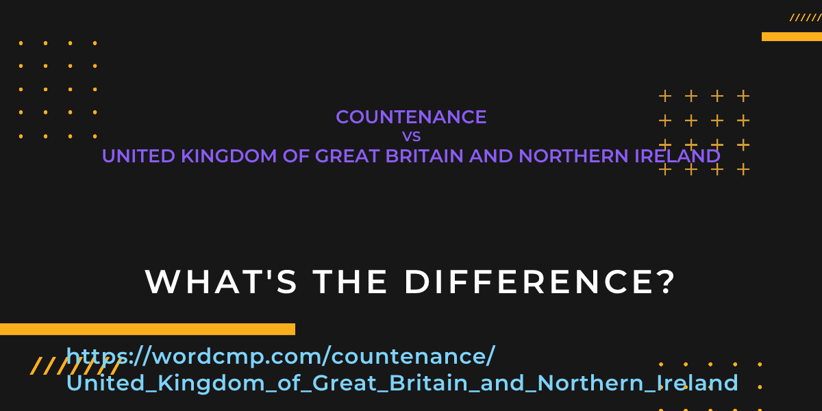 Difference between countenance and United Kingdom of Great Britain and Northern Ireland