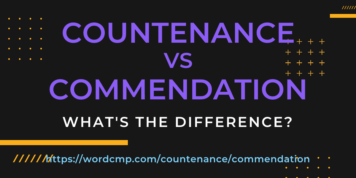 Difference between countenance and commendation
