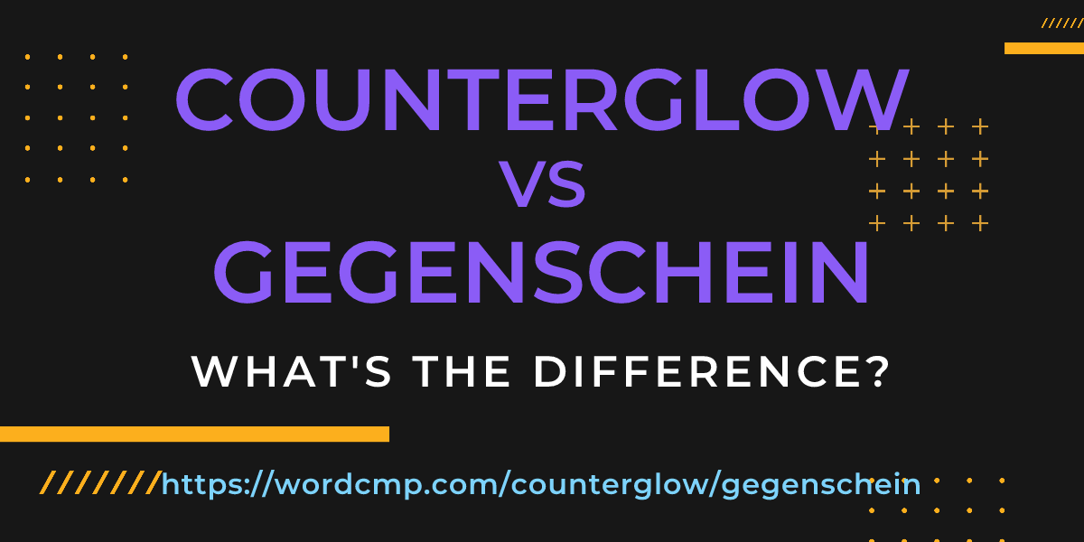 Difference between counterglow and gegenschein