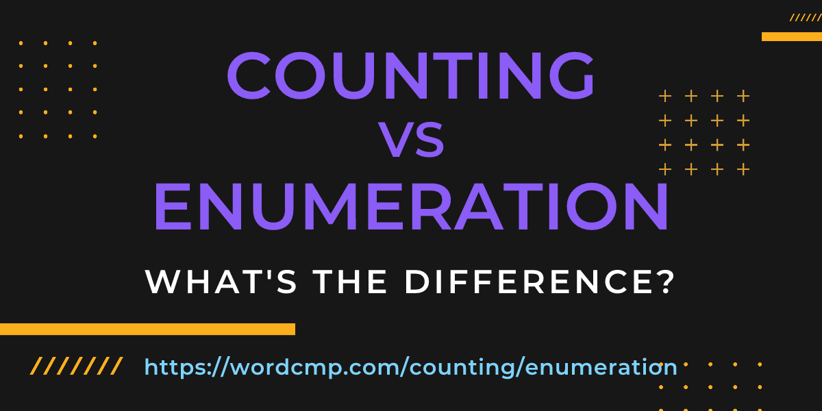 Difference between counting and enumeration