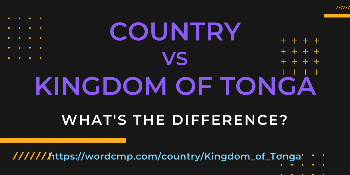 Difference between country and Kingdom of Tonga