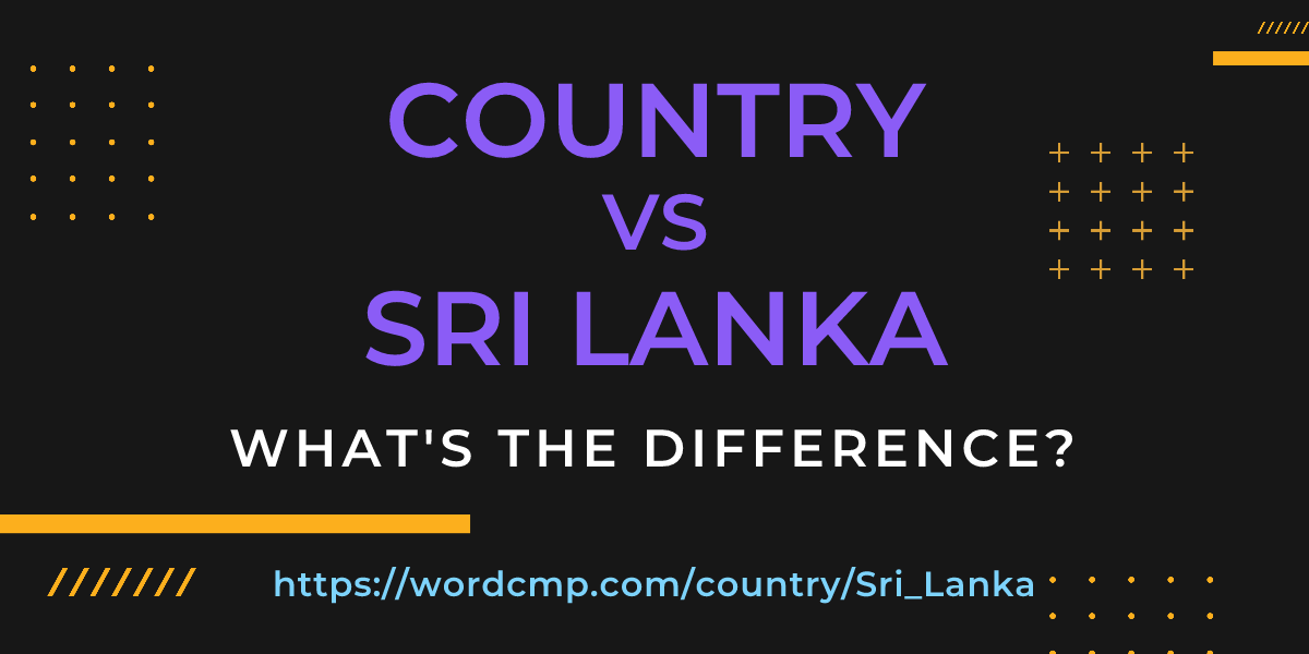 Difference between country and Sri Lanka