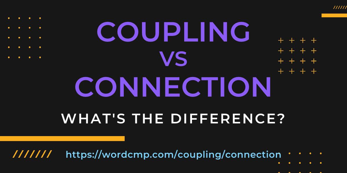 Difference between coupling and connection